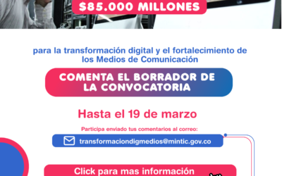 Para comentarios, Ministerio TIC publicó borrador de convocatoria por $85.000 millones para la transformación digital y el fortalecimiento de los medios de comunicación
