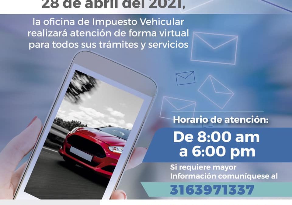 Por el día de mañana los trámites y servicios de la oficina de impuesto vehicular se realizarán de forma virtual